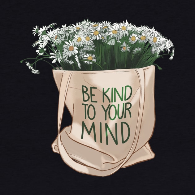 Be Kind to Your Mind by Art of Aga